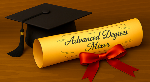ADVANCED DEGREES PARTY – Meet new friends with a Doctorate or Masters Degree!